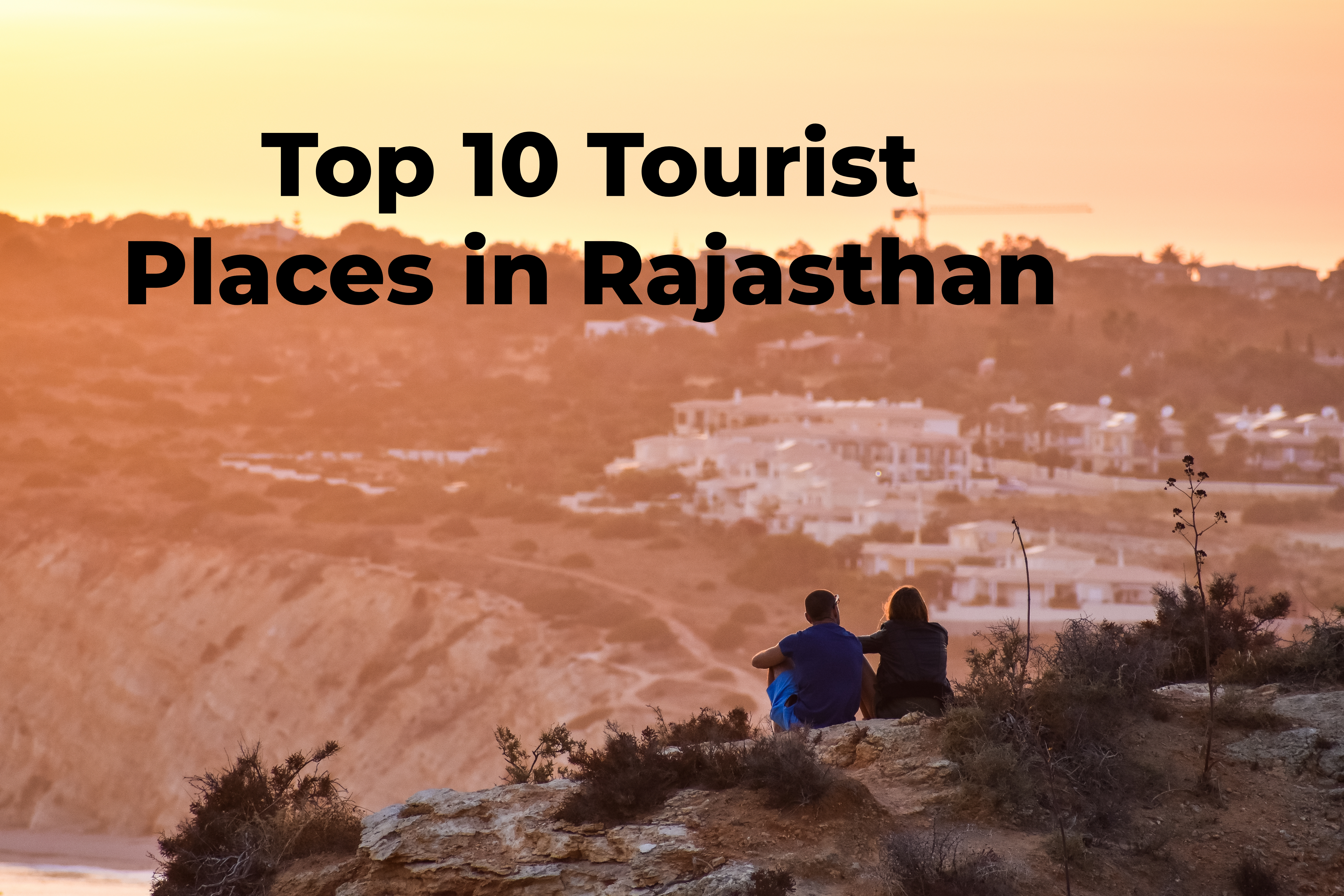 Top 10 Tourist places in Rajasthan