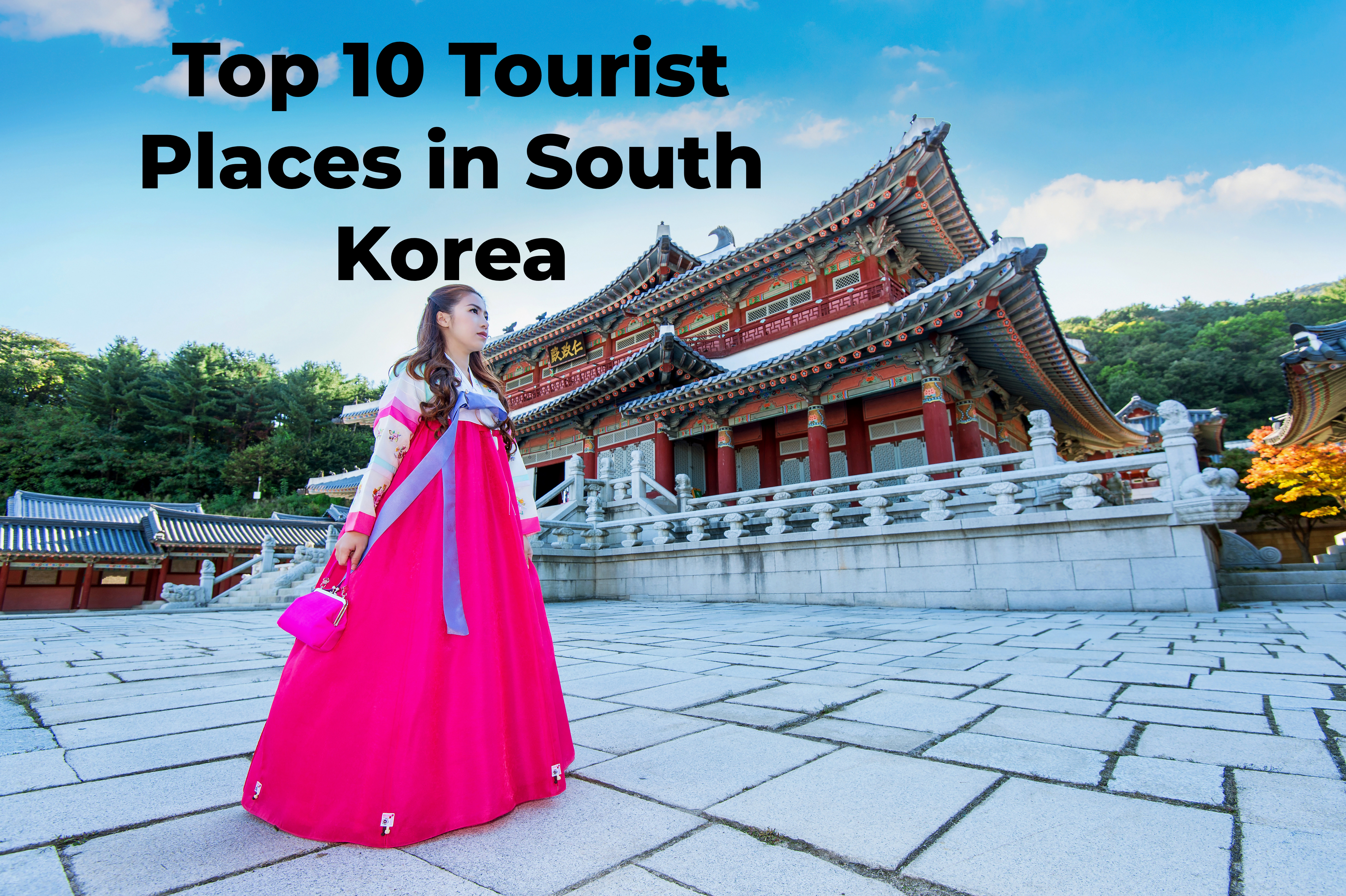 Top 10 Tourist Places in South Korea