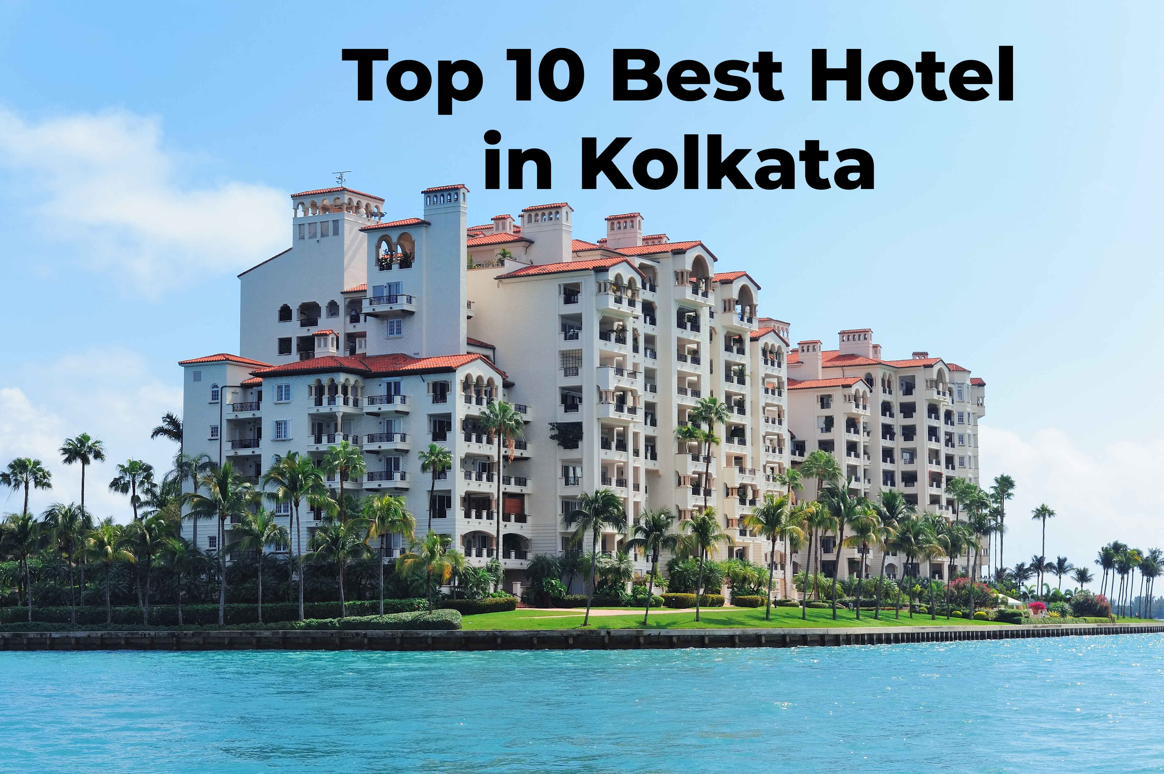 Top 10 Best Hotel in Kolkata