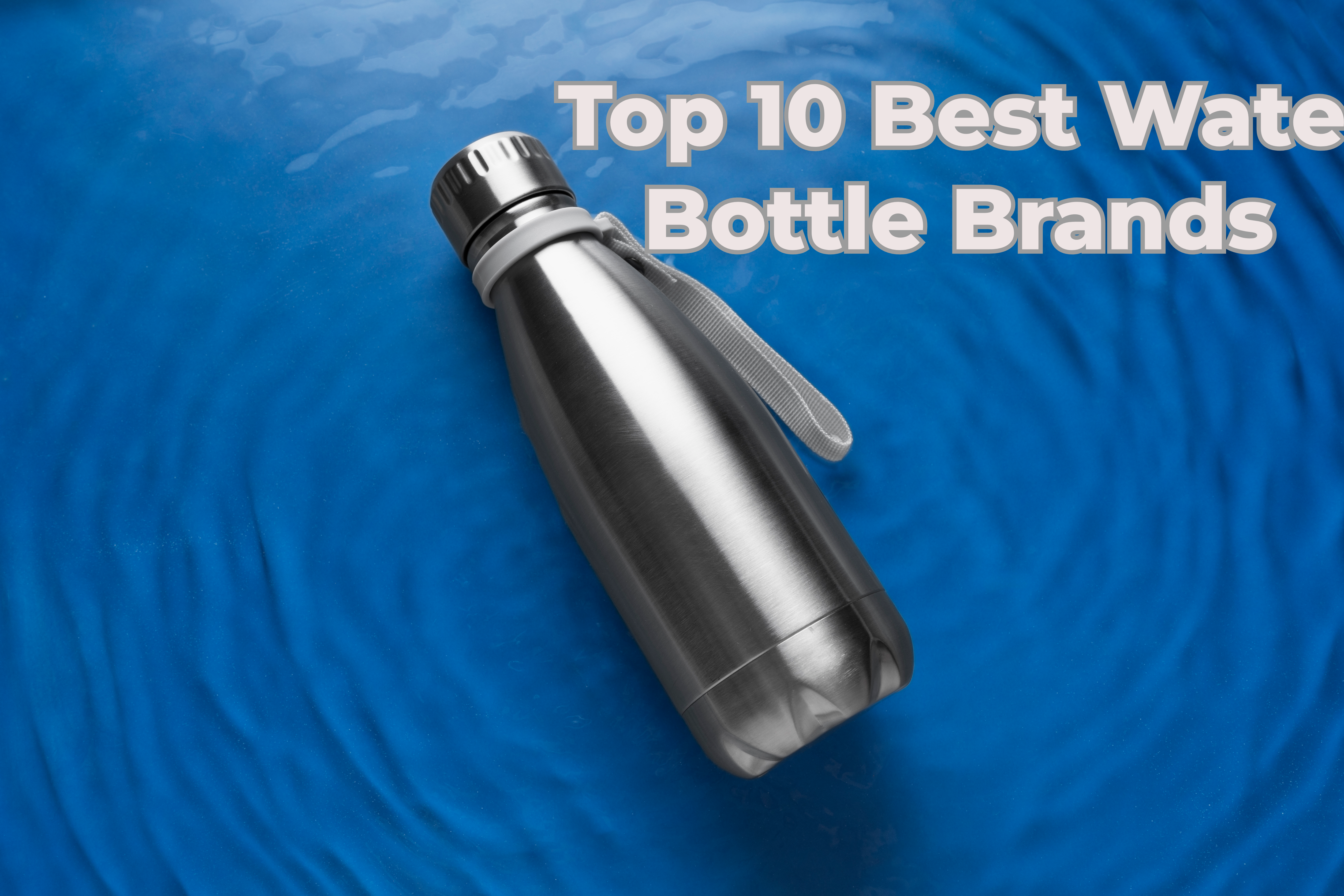 Top 10 Best Water Bottle Brands